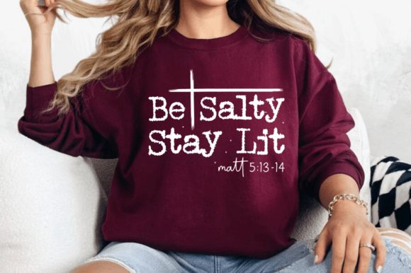 Be Salty Stay Lit SVG for Christian Faith: A Graphics Freebie Worth Testing