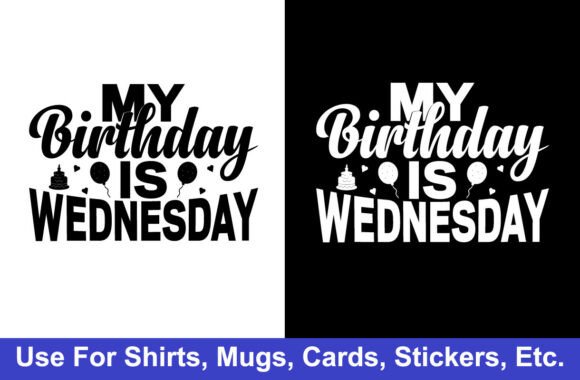 Birthday Shirt Design, Wednesday Tshirt Graphics