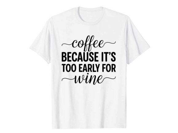 Coffee Because It’s Too Early SVG Graphics