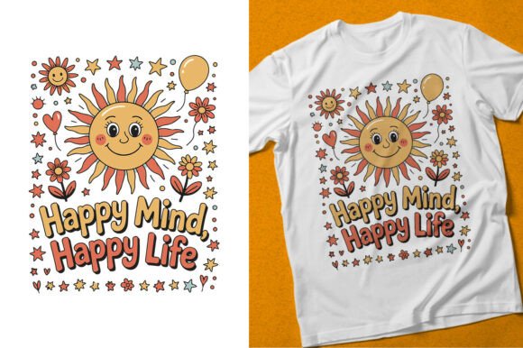 Happy Mind Happy Life T-Shirt Graphics