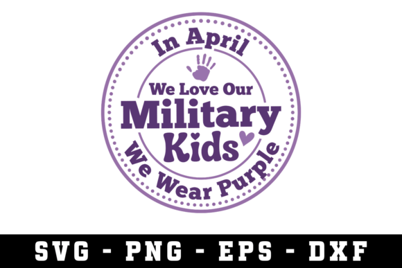 In April We Love Our Militar Kids Svg Graphics