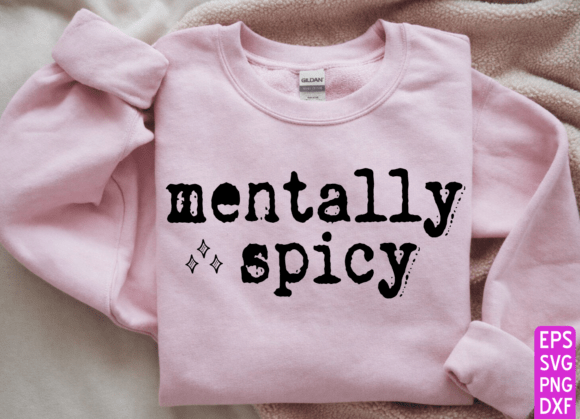 Mentally Spicy Typography Design: A Bold Graphic Asset for T-Shirt and Web Creativity