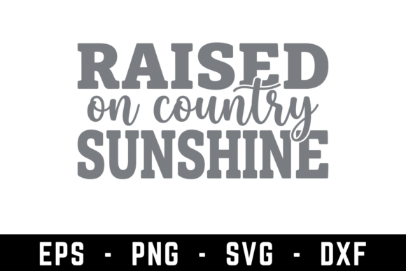 Raised on Country Sunshine Svg Graphics