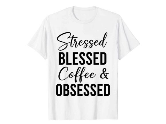Stressed, Blessed, Coffee Obsessed: A Graphics Review for Digital Sellers