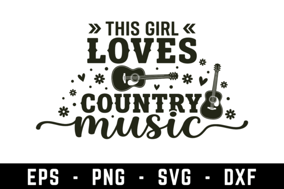 This Girl Loves Country Music Svg Graphics